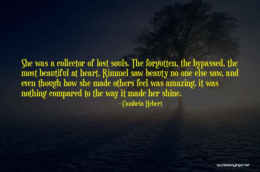Most Beautiful Amazing Quotes By Cambria Hebert Most Beautiful Amazing Quotes By Cambria Hebert