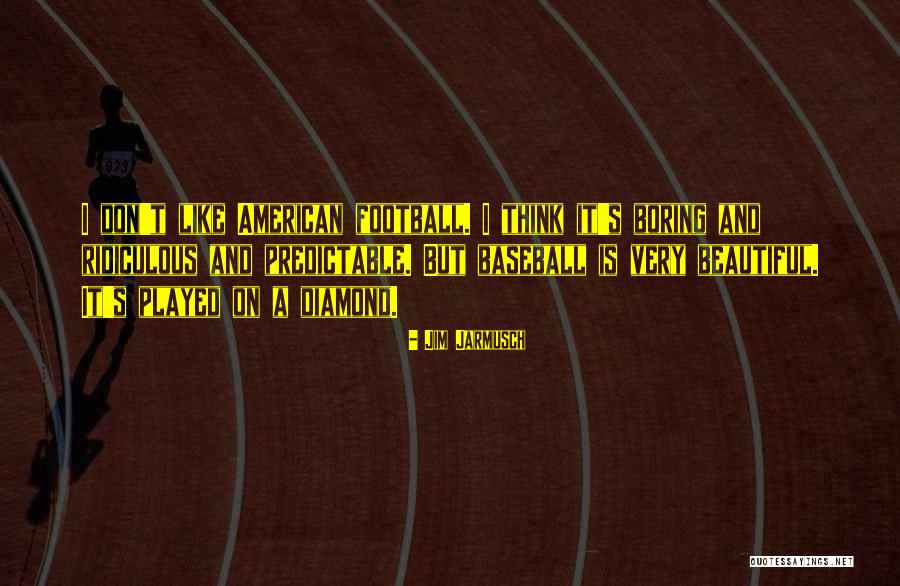 Most Beautiful Baseball Quotes By Jim Jarmusch Most Beautiful Baseball Quotes By Jim Jarmusch