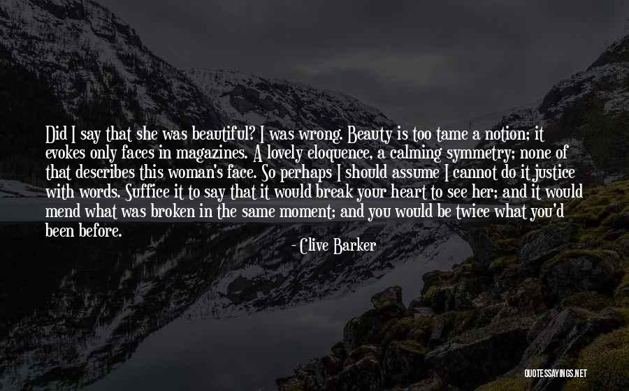 Most Beautiful Broken Heart Quotes By Clive Barker Most Beautiful Broken Heart Quotes By Clive Barker