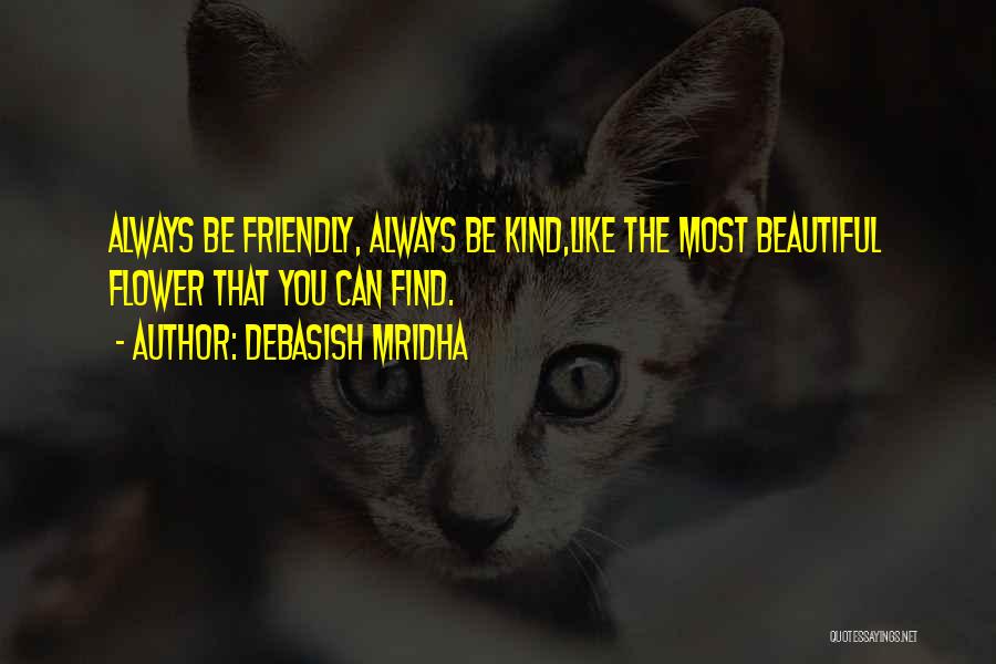 Most Beautiful Flower Quotes By Debasish Mridha