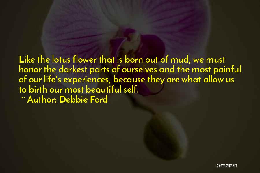 Most Beautiful Flower Quotes By Debbie Ford