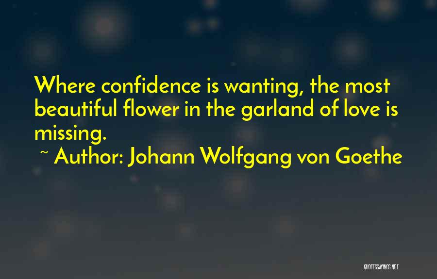Most Beautiful Flower Quotes By Johann Wolfgang Von Goethe