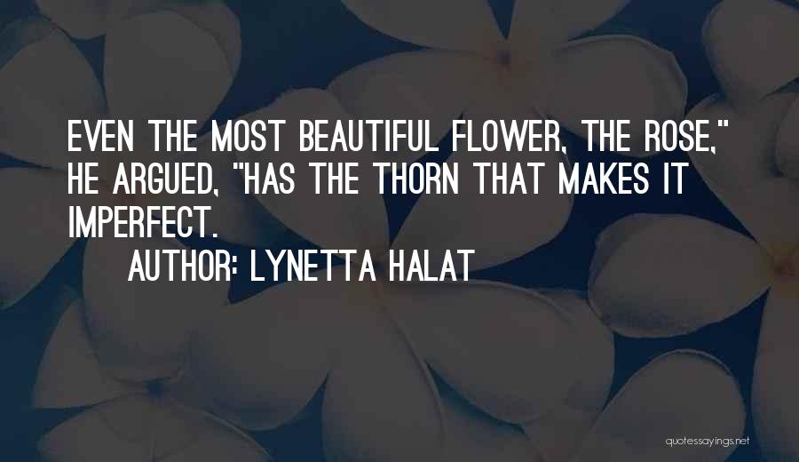 Most Beautiful Flower Quotes By Lynetta Halat