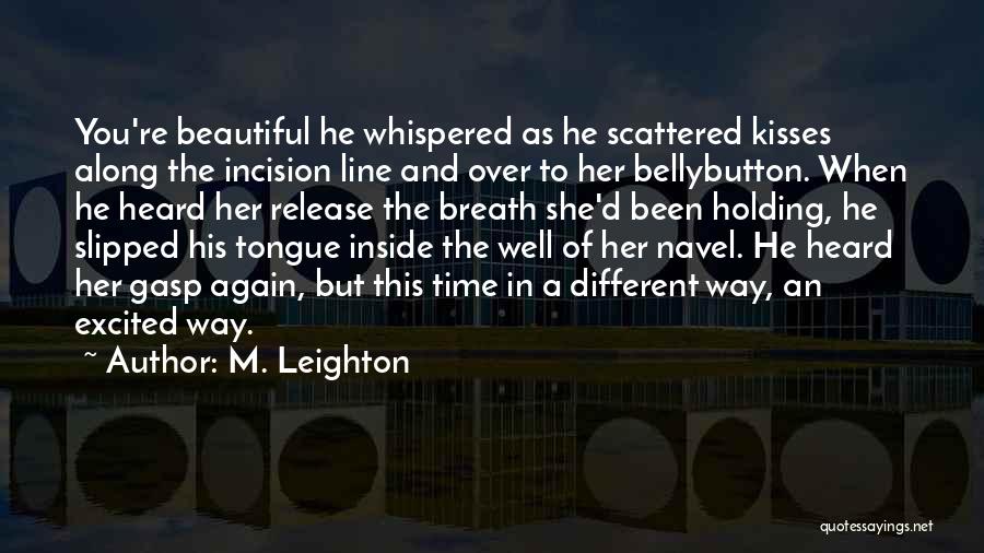 Most Beautiful One Line Quotes By M. Leighton