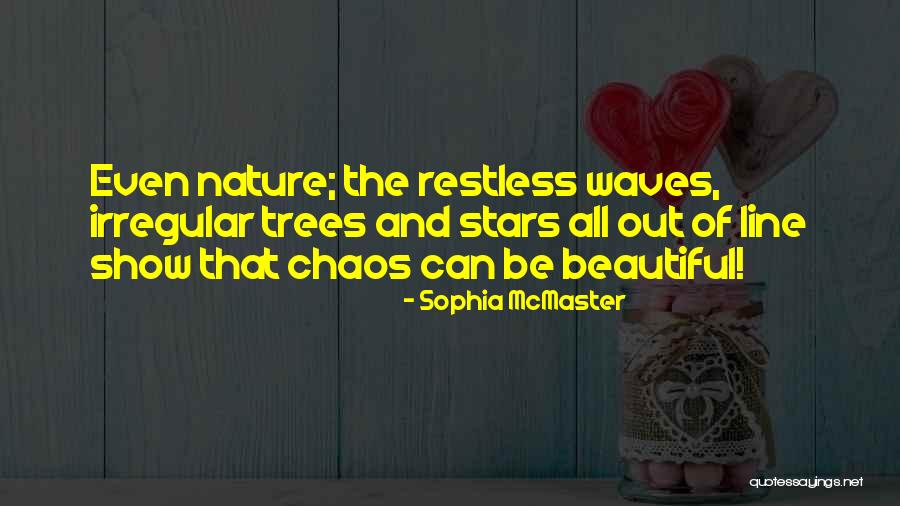 Most Beautiful One Line Quotes By Sophia McMaster