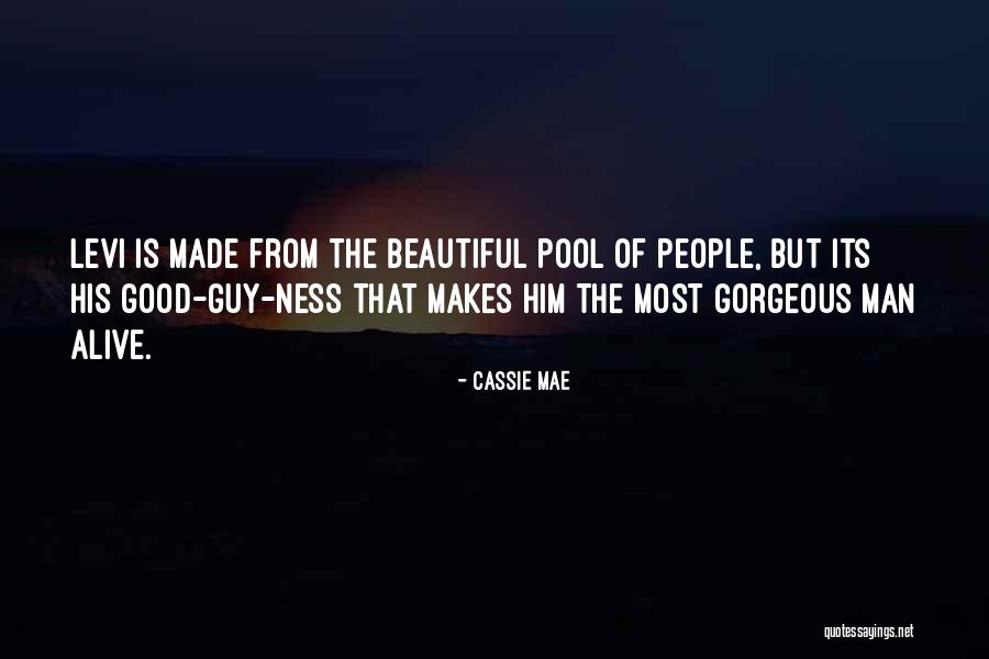 Most Beautiful People Quotes By Cassie Mae Most Beautiful People Quotes By Cassie Mae