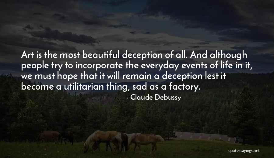Most Beautiful People Quotes By Claude Debussy Most Beautiful People Quotes By Claude Debussy