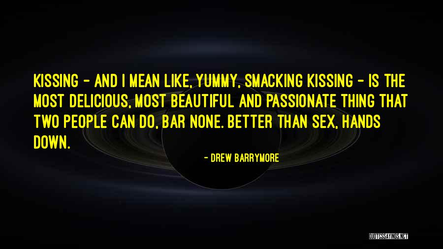 Most Beautiful People Quotes By Drew Barrymore Most Beautiful People Quotes By Drew Barrymore