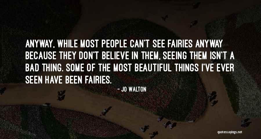 Most Beautiful People Quotes By Jo Walton Most Beautiful People Quotes By Jo Walton