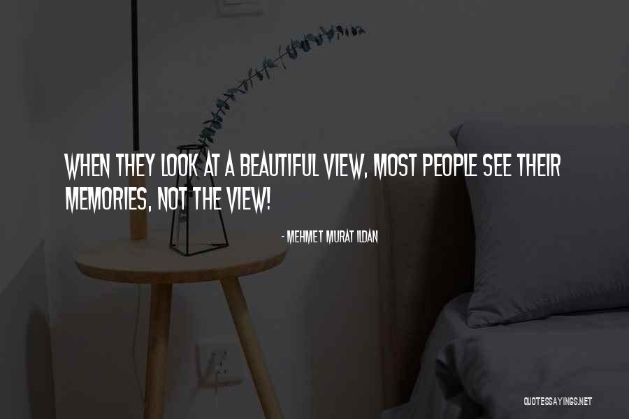 Most Beautiful People Quotes By Mehmet Murat Ildan Most Beautiful People Quotes By Mehmet Murat Ildan