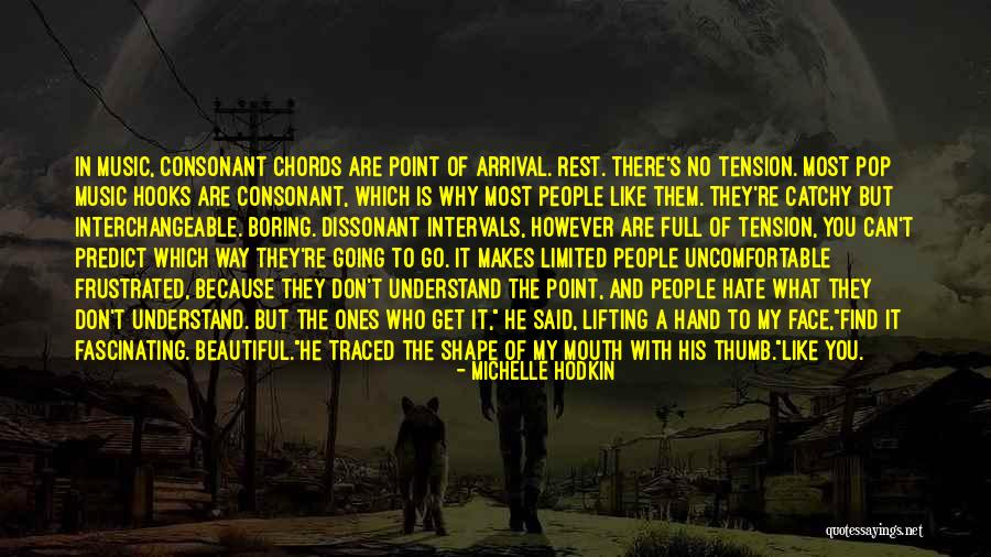 Most Beautiful People Quotes By Michelle Hodkin Most Beautiful People Quotes By Michelle Hodkin