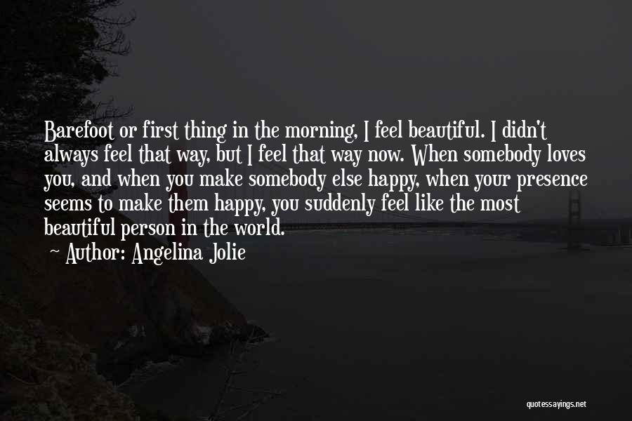 Most Beautiful Person In The World Quotes By Angelina Jolie