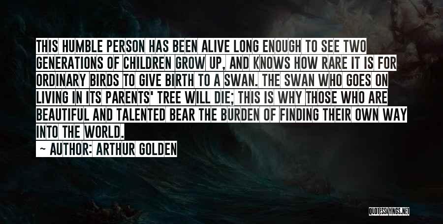 Most Beautiful Person In The World Quotes By Arthur Golden