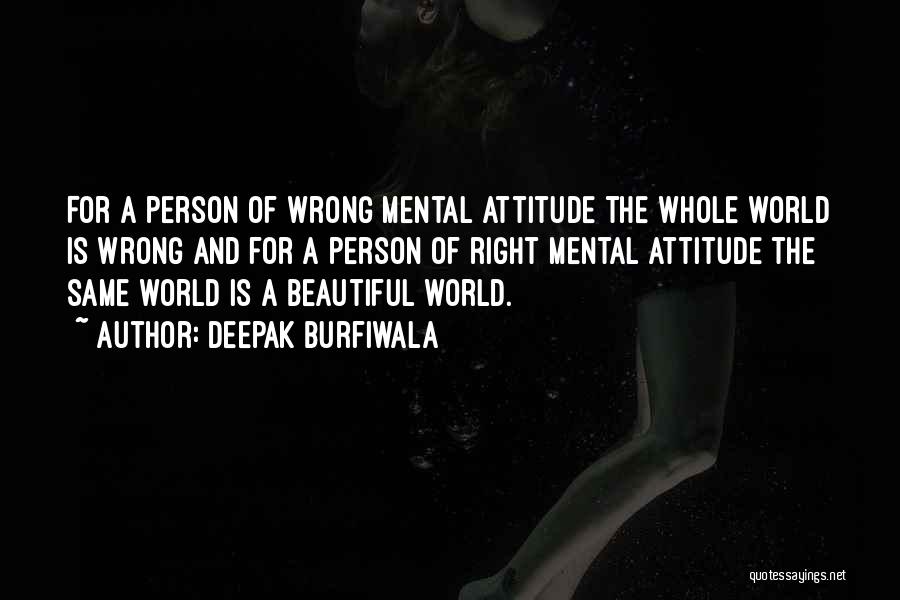 Most Beautiful Person In The World Quotes By Deepak Burfiwala
