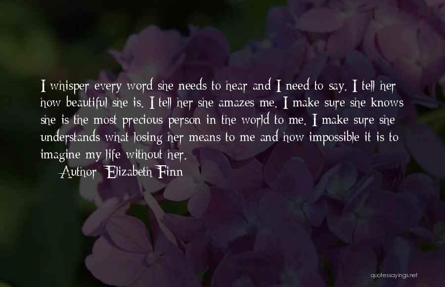 Most Beautiful Person In The World Quotes By Elizabeth Finn