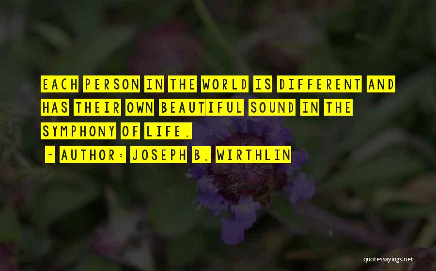 Most Beautiful Person In The World Quotes By Joseph B. Wirthlin