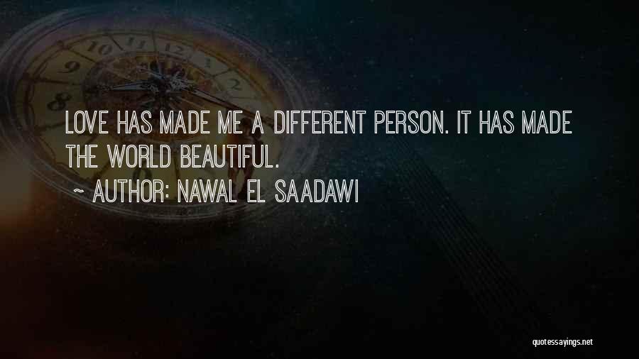 Most Beautiful Person In The World Quotes By Nawal El Saadawi