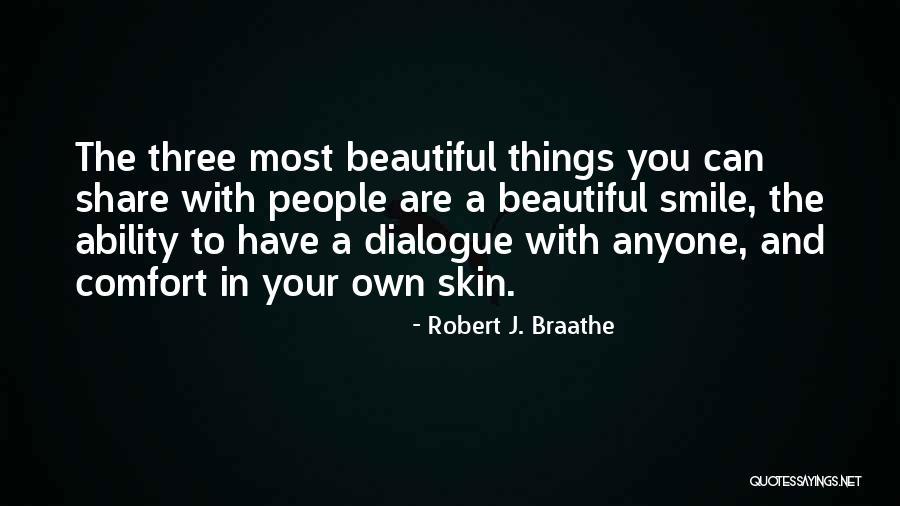 Most Beautiful Smile Quotes By Robert J. Braathe Most Beautiful Smile Quotes By Robert J. Braathe
