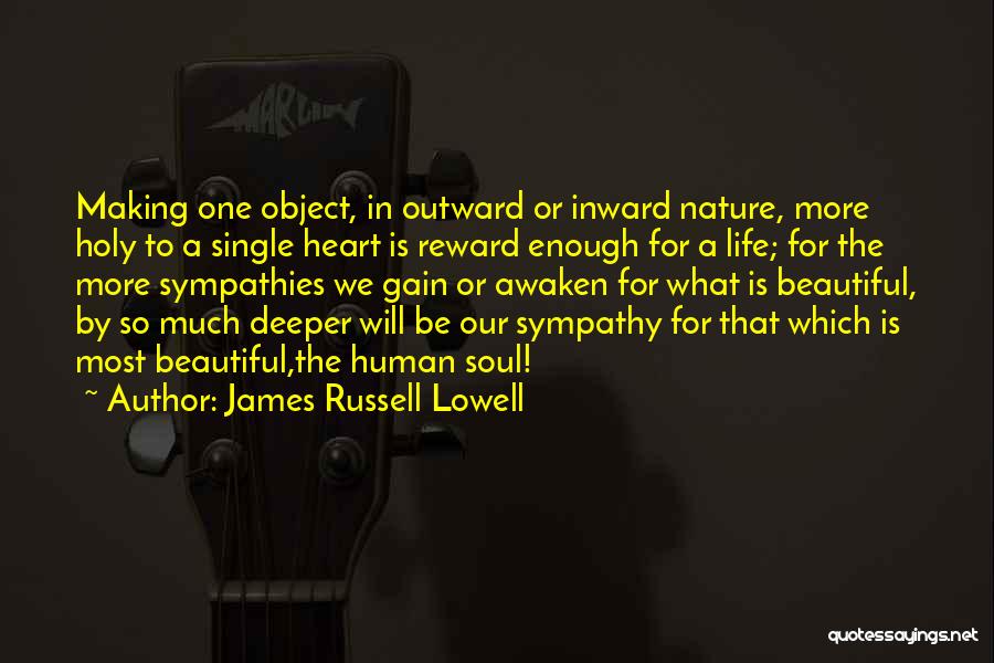 Most Beautiful Soul Quotes By James Russell Lowell