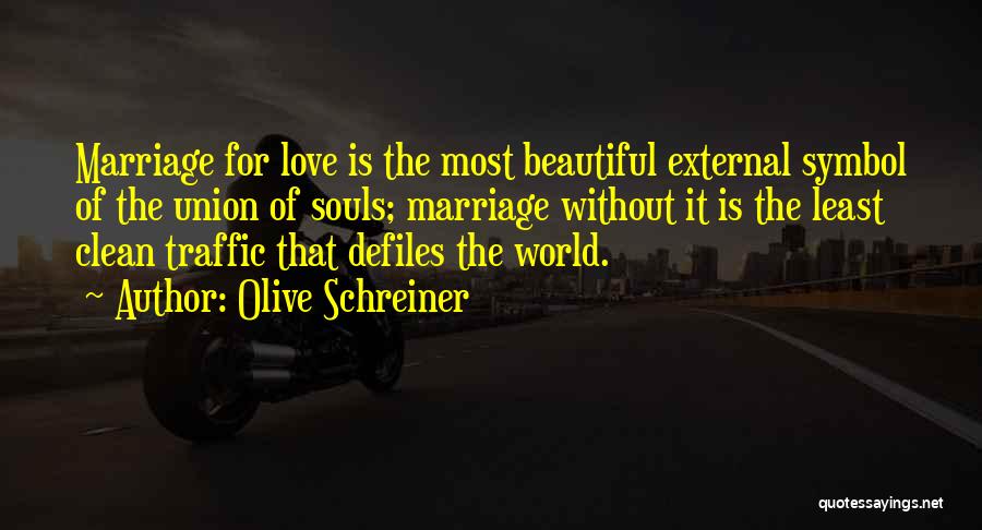 Most Beautiful Soul Quotes By Olive Schreiner