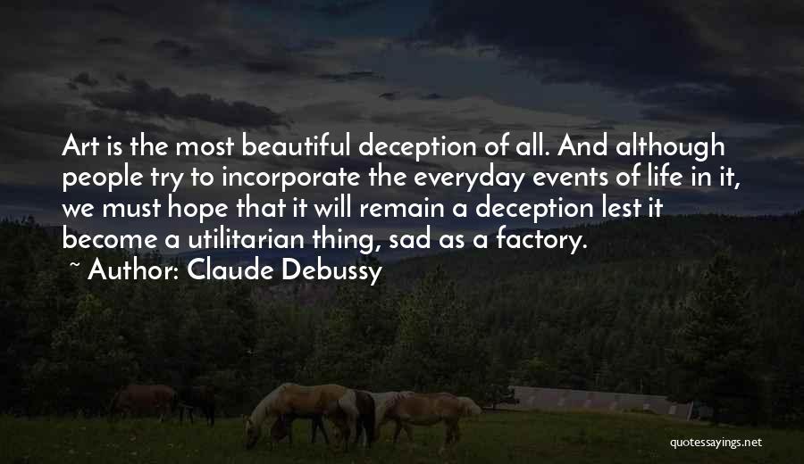 Most Beautiful Thing Quotes By Claude Debussy