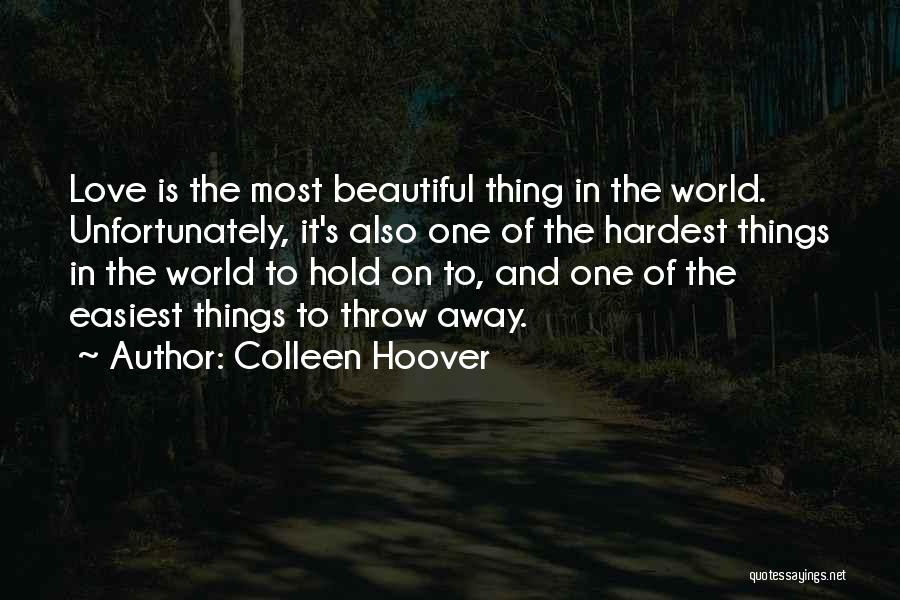 Most Beautiful Thing Quotes By Colleen Hoover