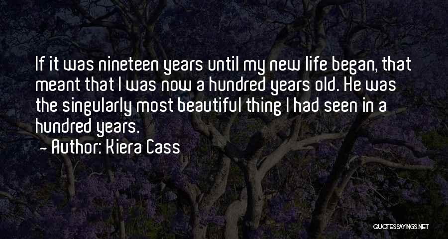 Most Beautiful Thing Quotes By Kiera Cass