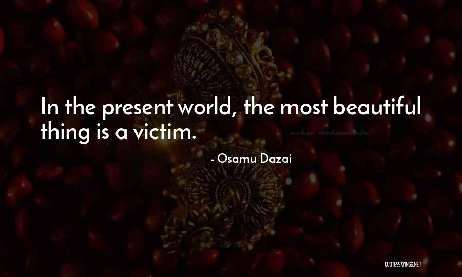 Most Beautiful Thing Quotes By Osamu Dazai