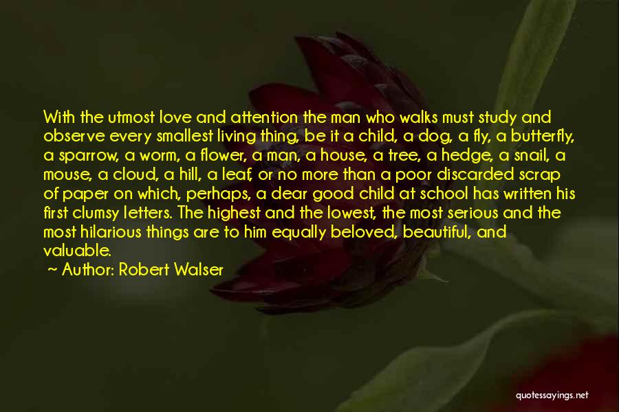 Most Beautiful Thing Quotes By Robert Walser