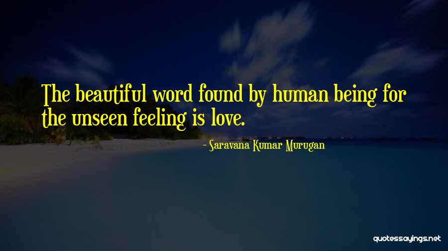 Most Beautiful Things Are Unseen Quotes By Saravana Kumar Murugan Most Beautiful Things Are Unseen Quotes By Saravana Kumar Murugan