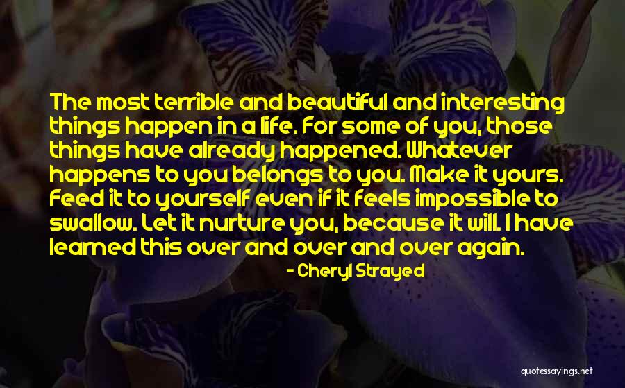 Most Beautiful Things In Life Quotes By Cheryl Strayed Most Beautiful Things In Life Quotes By Cheryl Strayed