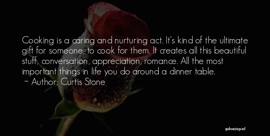 Most Beautiful Things In Life Quotes By Curtis Stone