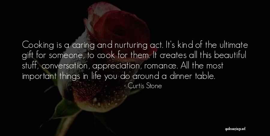 Most Beautiful Things In Life Quotes By Curtis Stone Most Beautiful Things In Life Quotes By Curtis Stone
