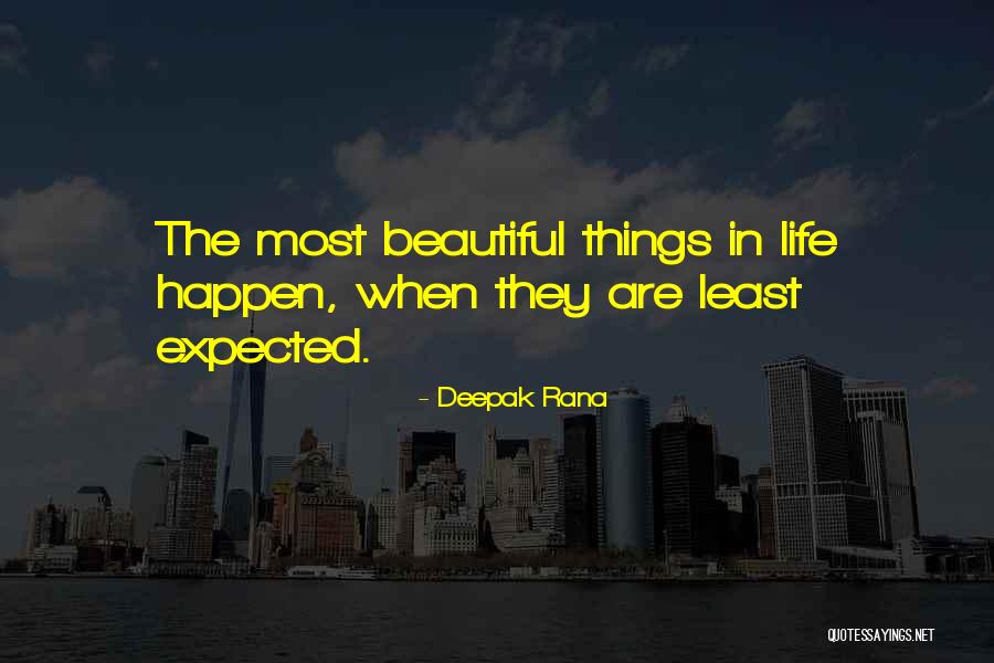 Most Beautiful Things In Life Quotes By Deepak Rana