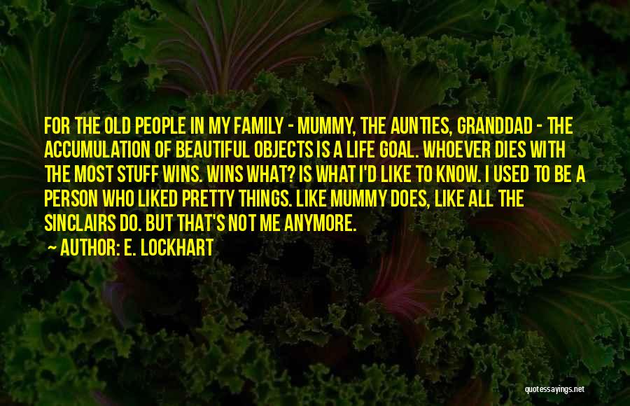 Most Beautiful Things In Life Quotes By E. Lockhart