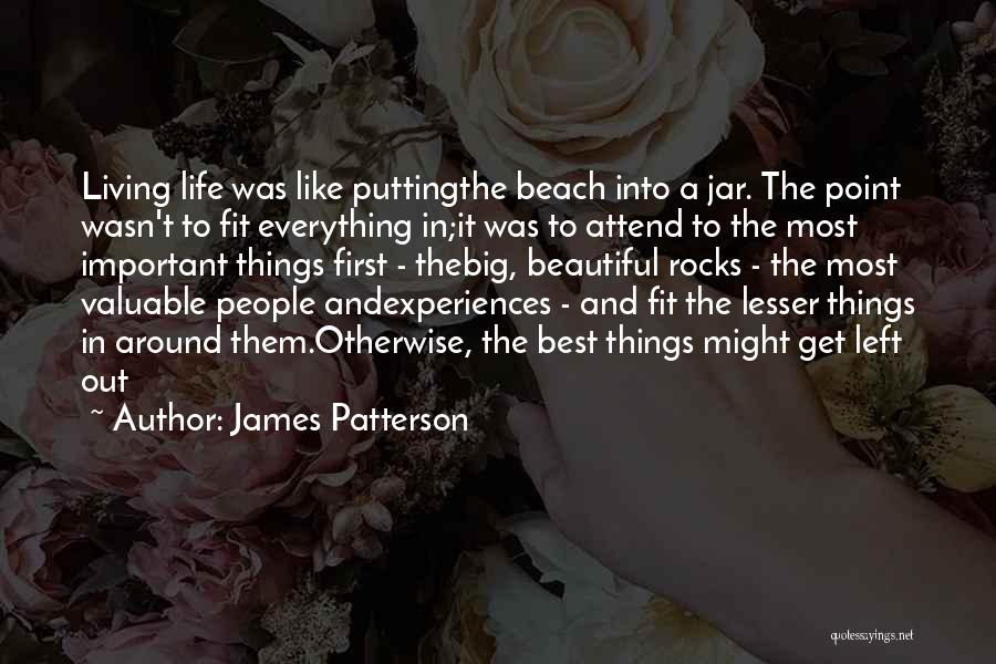 Most Beautiful Things In Life Quotes By James Patterson