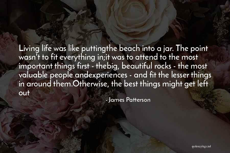 Most Beautiful Things In Life Quotes By James Patterson