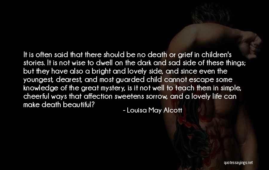 Most Beautiful Things In Life Quotes By Louisa May Alcott