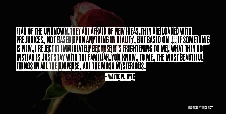 Most Beautiful Things In Life Quotes By Wayne W. Dyer Most Beautiful Things In Life Quotes By Wayne W. Dyer