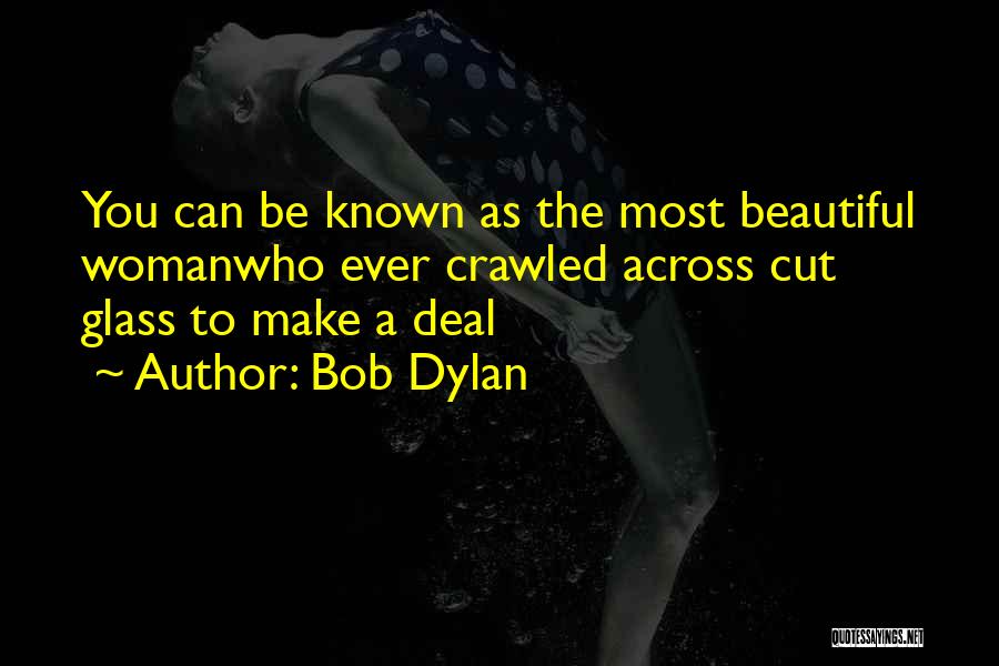 Most Beautiful Woman Ever Quotes By Bob Dylan