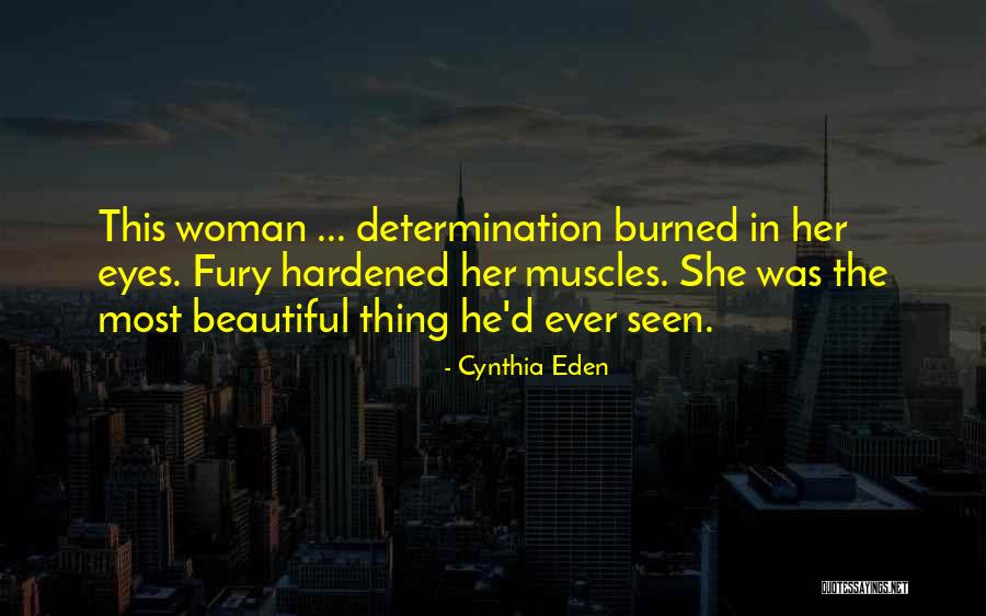 Most Beautiful Woman Ever Quotes By Cynthia Eden Most Beautiful Woman Ever Quotes By Cynthia Eden