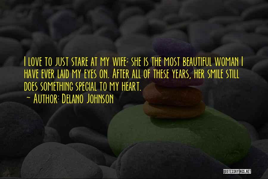 Most Beautiful Woman Ever Quotes By Delano Johnson