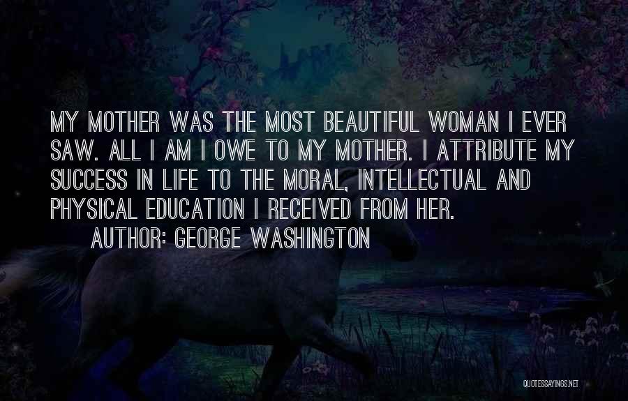 Most Beautiful Woman Ever Quotes By George Washington