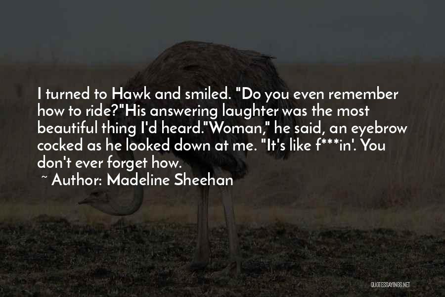 Most Beautiful Woman Ever Quotes By Madeline Sheehan