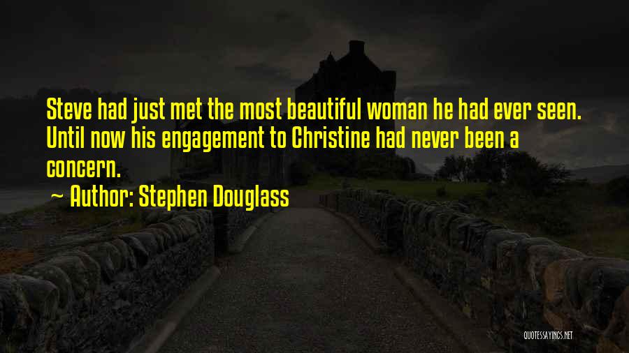 Most Beautiful Woman Ever Quotes By Stephen Douglass