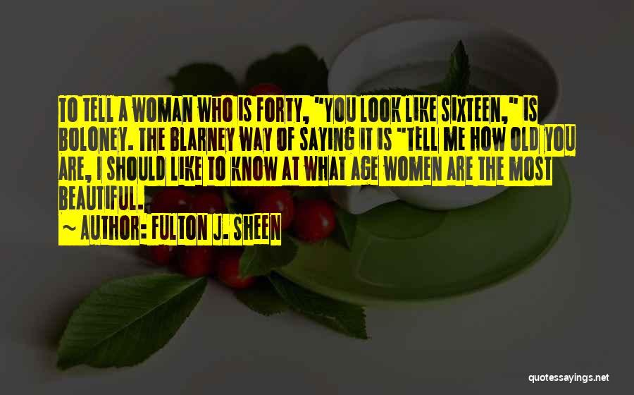 Most Beautiful Woman I Know Quotes By Fulton J. Sheen