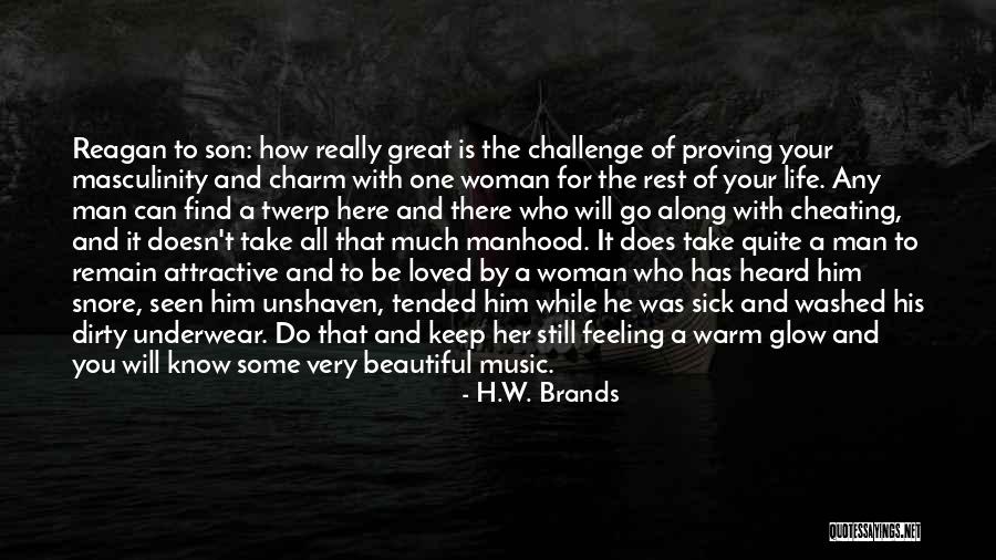 Most Beautiful Woman I Know Quotes By H.W. Brands