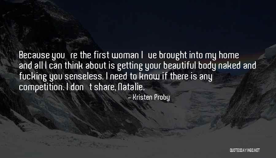 Most Beautiful Woman I Know Quotes By Kristen Proby