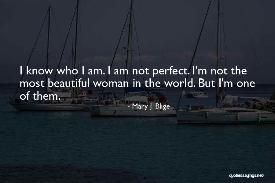 Most Beautiful Woman I Know Quotes By Mary J. Blige