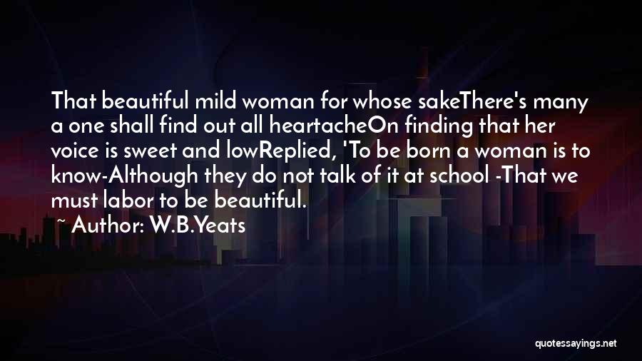 Most Beautiful Woman I Know Quotes By W.B.Yeats